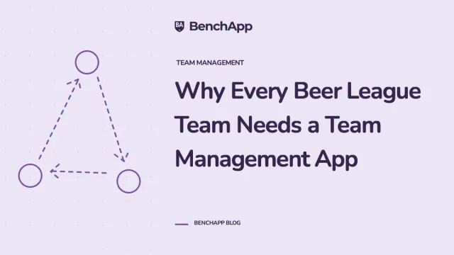 Why Every Beer League Team Needs a Team Management App