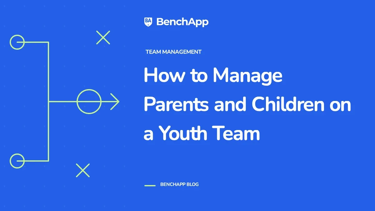 How to Manage Parents and Children on a Youth Team