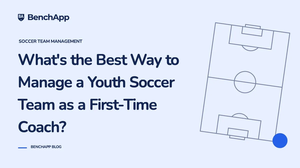 What's the Best Way to Manage a Youth Soccer Team as a First-Time Coach?