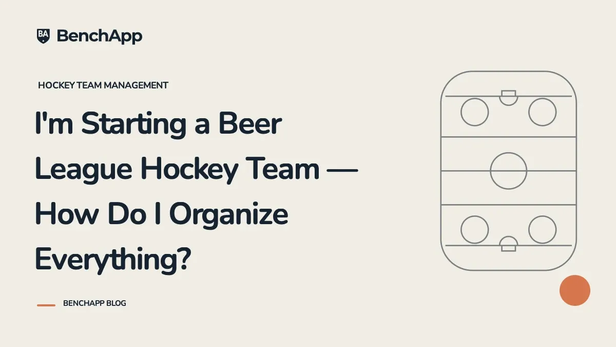 I'm Starting a Beer League Hockey Team — How Do I Organize Everything?