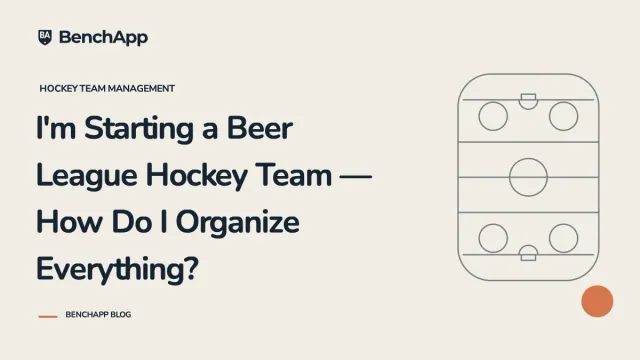 I'm Starting a Beer League Hockey Team — How Do I Organize Everything?