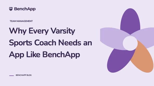 Why Every Varsity Sports Coach Needs an App Like BenchApp